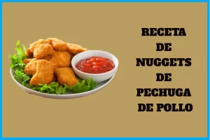 Receta de Nuggets de pechuga de pollo Receta de Nuggets de pechuga de pollo
