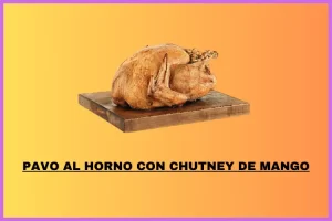 Receta de pavo al horno con chutney de mango pavo al horno con chutney de mango